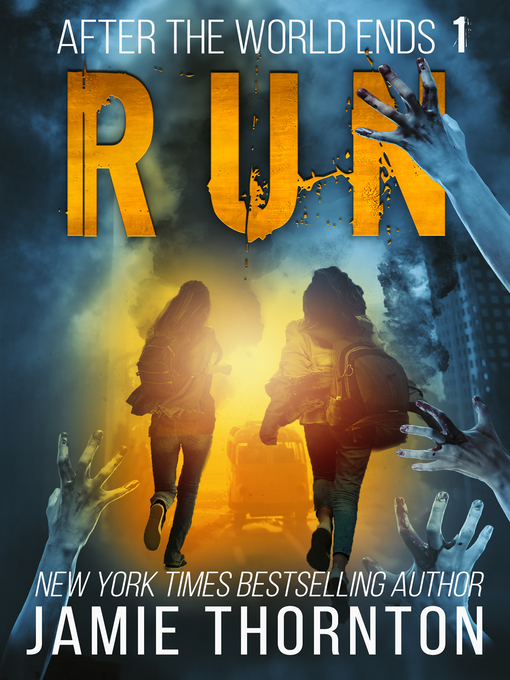 Title details for After the World Ends: Run (Book 1) by Jamie Thornton - Available